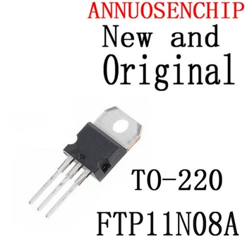 10VNT Naujo Ir Originalaus-220 FTP11N08 11N08 TO220 11N08A IC Chip FTP11N08A